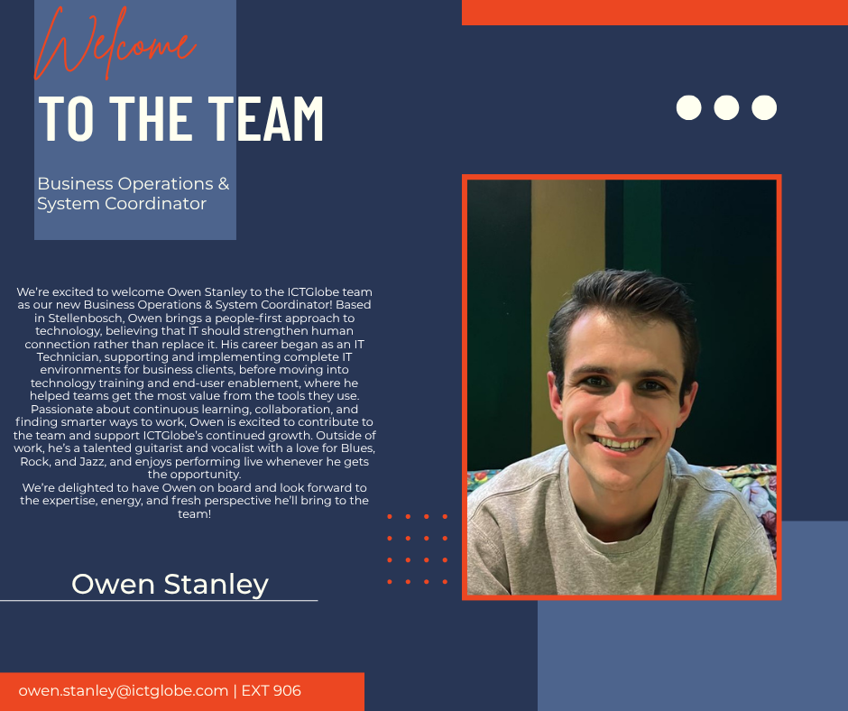 Welcome to the team — Owen Stanley, Business Operations & System Coordinator at ICTGlobe. owen.stanley@ictglobe.com, ext 906